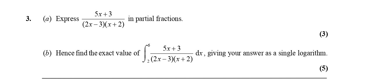 3.-(a)-Express-\(-\frac{5x-+-3}{(2x---3)(x-+-2)}-\)-in-partial-fractions-Edexcel-A-Level Maths Pure-Question 6-2005-Paper 6.png